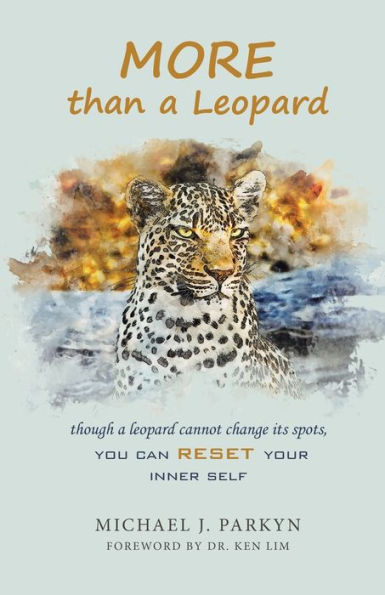 More Than a Leopard: Though Leopard Cannot Change Its Spots, You Can Reset Your Inner Self