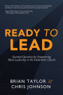 Ready to Lead: Essential Questions for Empowering Black Leadership in the Multiethnic Church