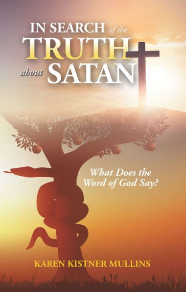 In Search of the Truth About Satan: What Does the Word of God Say?