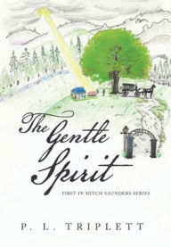 Title: The Gentle Spirit, Author: P L Triplett