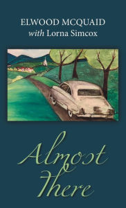 Title: Almost There, Author: Elwood McQuaid