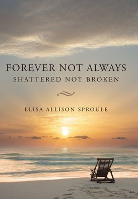 Forever Not Always: Shattered Broken