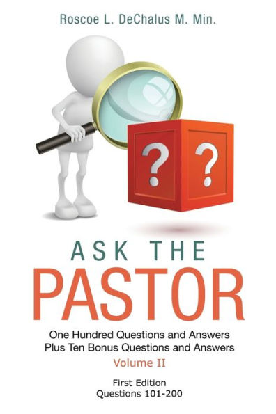 ASK THE PASTOR: One Hundred Questions and Answers Plus Ten Bonus Volume II 101-200
