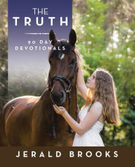 Title: The Truth 90 Day Devotionals, Author: Jerald Brooks