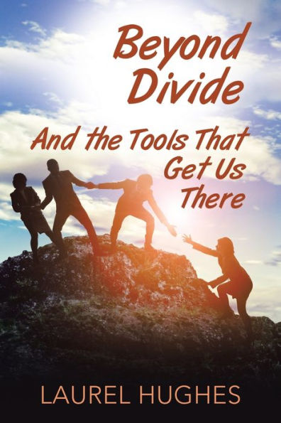 Beyond Divide: And the Tools That Get Us There