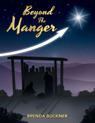 Title: Beyond the Manger, Author: Brenda Buckner