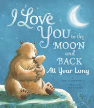 Title: I Love You to the Moon and Back All Year Long, Author: Amelia Hepworth