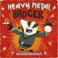 Title: Heavy Metal Badger, Author: Duncan Beedie