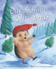 Title: One Stormy Christmas: Little Hedgehog & Friends, Author: M. Christina Butler