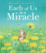 Title: Each of Us is a Miracle: All creatures big and small, Author: Jane Chapman