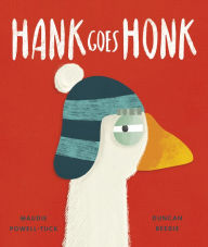 Title: Hank Goes Honk, Author: Maudie Powell-Tuck