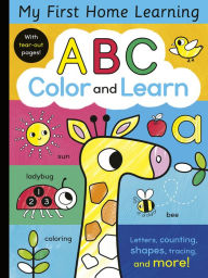 Title: ABC Color and Learn: Letters, counting, shapes, tracing, and more! With tear-out pages!, Author: Tiger Tales