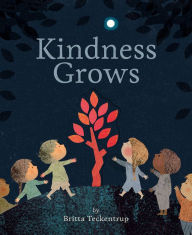 Title: Kindness Grows, Author: Britta Teckentrup