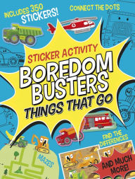 Title: Boredom Busters: Things That Go Sticker Activity: Includes 350 stickers! Mazes, connect the dots, find the differences, and much more!, Author: Tiger Tales