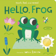 Free books online download pdf Hello, Frog: Touch, Feel, and Reveal MOBI ePub DJVU