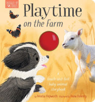Title: Playtime on the Farm: A touch-and-feel baby animal storybook, Author: Amelia Hepworth