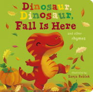 Title: Dinosaur, Dinosaur, Fall Is Here, Author: Danielle McLean