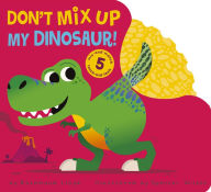 Title: Don't Mix Up My Dinosaur!, Author: Rosamund Lloyd