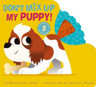 Title: Don't Mix Up My Puppy!, Author: Rosamund Lloyd