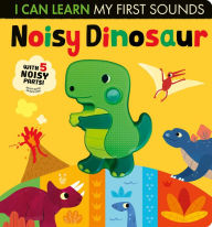 Title: Noisy Dinosaur: With 5 Noisy Parts!, Author: Lauren Crisp