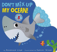 Title: Don't Mix Up My Ocean!, Author: Rosamund Lloyd