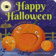 Title: Happy Halloween: A touch-and-feel book, Author: Rosie Adams