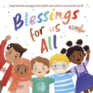 Title: Blessings for Us All: Inspirational messages from faith and cultures around the world, Author: Samantha Sweeney