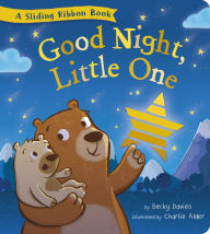 Free ebooks download read online Good Night, Little One: A Sliding Ribbon Book  by Becky Davies, Charlie Alder 9781664351424 (English literature)