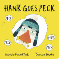 Title: Hank Goes Peck, Author: Maudie Powell-Tuck