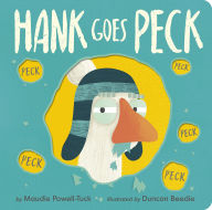 Title: Hank Goes Peck, Author: Maudie Powell-Tuck