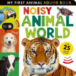 Alternative view 1 of Noisy Animal World: My First Animal Sound Book