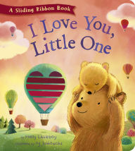 Title: I Love You, Little One: A Sliding Ribbon Book, Author: Molly Littleboy