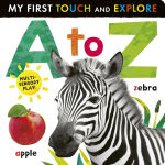 Alternative view 1 of A to Z: My First Touch and Explore: Multi-sensory play!