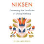 Niksen: Embracing the Dutch Art of Doing Nothing