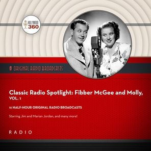 Classic Radio Spotlight: Fibber McGee and Molly, Vol. 1