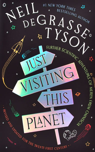 Just Visiting This Planet, Revised and Updated for the Twenty-First Century: Further Scientific Adventures of Merlin from Omniscia