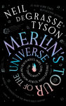 Alternative view 1 of Merlin's Tour of the Universe, Revised and Updated for the Twenty-First Century: A Traveler's Guide to Blue Moons and Black Holes, Mars, Stars, and Everything Far