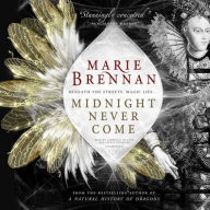 Title: Midnight Never Come, Author: Marie Brennan