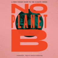 Title: No Planet B: A Teen Vogue Guide to Climate Justice, Author: Lucy Diavolo