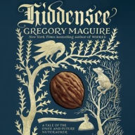 Title: Hiddensee: A Tale of the Once and Future Nutcracker, Author: Gregory Maguire