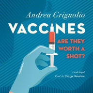 Title: Vaccines: Are They Worth a Shot?, Author: Andrea Grignolio