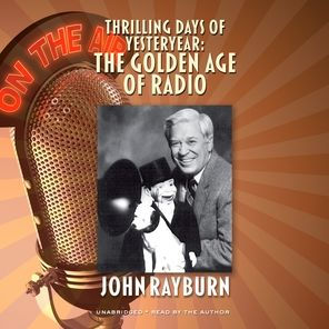 Thrilling Days of Yesteryear: The Golden Age Radio