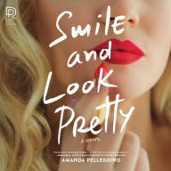 Title: Smile and Look Pretty, Author: Amanda Pellegrino