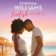 Title: Foolish Hearts, Author: Synithia Williams