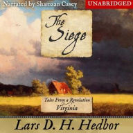 Title: The Siege: Tales From a Revolution -Virginia, Author: Lars D. H. Hedbor