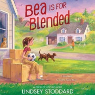 Title: Bea Is for Blended, Author: Lindsey Stoddard