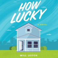Title: How Lucky, Author: Will Leitch