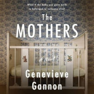 Title: The Mothers, Author: Genevieve Gannon