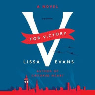 Title: V For Victory, Author: Lissa Evans