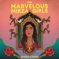 Title: The Marvelous Mirza Girls, Author: Sheba Karim